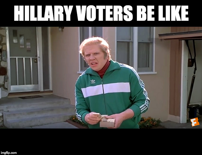 Hillary Voters be like Biff Tannen with his matches | HILLARY VOTERS BE LIKE | image tagged in hillary clinton,donald trump,election 2016,back to the future,biff,losers | made w/ Imgflip meme maker