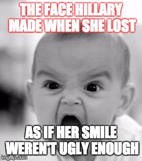 Angry hillary | THE FACE HILLARY MADE WHEN SHE LOST; AS IF HER SMILE WEREN'T UGLY ENOUGH | image tagged in memes,trololol,hillary clinton pissed | made w/ Imgflip meme maker