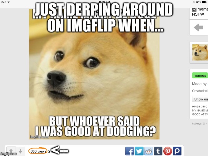 JUST DERPING AROUND ON IMGFLIP WHEN... <-- | image tagged in doge,hail satan,666 | made w/ Imgflip meme maker