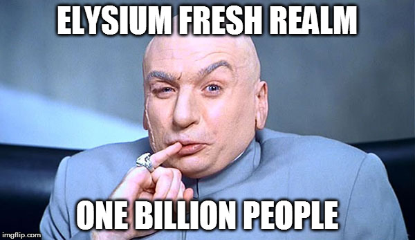 ELYSIUM FRESH REALM; ONE BILLION PEOPLE | made w/ Imgflip meme maker