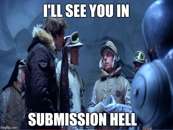 I'LL SEE YOU IN SUBMISSION HELL | made w/ Imgflip meme maker