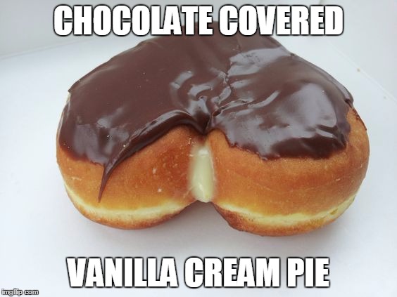 creampie | CHOCOLATE COVERED; VANILLA CREAM PIE | image tagged in creampie | made w/ Imgflip meme maker