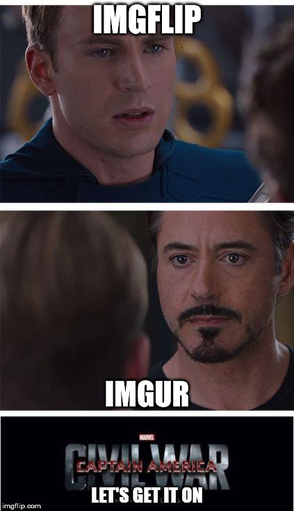 Marvel Civil War 1 Meme | IMGFLIP; IMGUR; LET'S GET IT ON | image tagged in memes,marvel civil war 1 | made w/ Imgflip meme maker