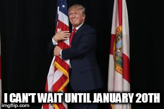 I CAN'T WAIT UNTIL JANUARY 20TH | image tagged in i can't wait until january 20th | made w/ Imgflip meme maker