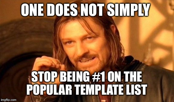 Batman slapping robin will never be #1 | ONE DOES NOT SIMPLY; STOP BEING #1 ON THE POPULAR TEMPLATE LIST | image tagged in memes,one does not simply | made w/ Imgflip meme maker