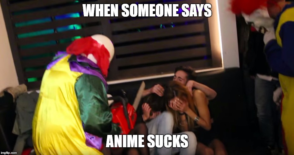 WHEN SOMEONE SAYS; ANIME SUCKS | image tagged in ill kill everyone at this restruant | made w/ Imgflip meme maker