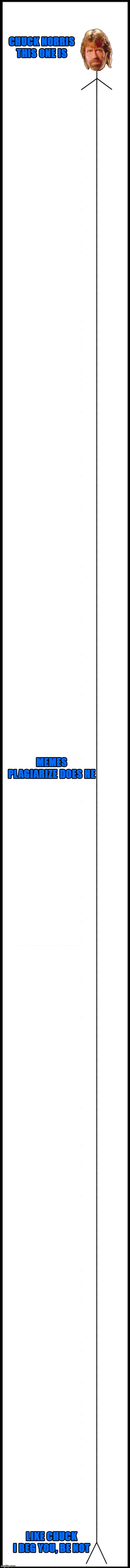 Chuck goes long | image tagged in memes,chuck norris,be like bill | made w/ Imgflip meme maker