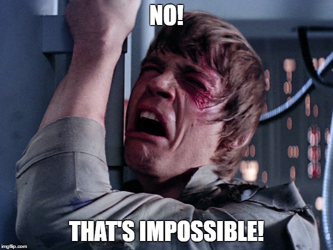 NO! THAT'S IMPOSSIBLE! | made w/ Imgflip meme maker