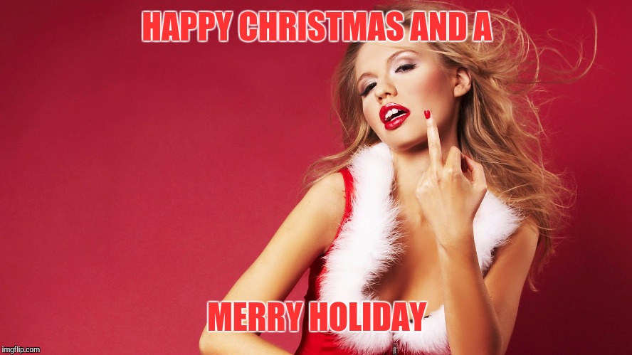 HAPPY CHRISTMAS AND A MERRY HOLIDAY | made w/ Imgflip meme maker