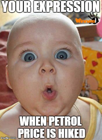 Shocked baby | YOUR EXPRESSION; WHEN PETROL PRICE IS HIKED | image tagged in shocked baby | made w/ Imgflip meme maker