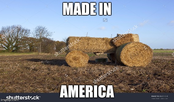 MADE IN; AMERICA | image tagged in tractor | made w/ Imgflip meme maker