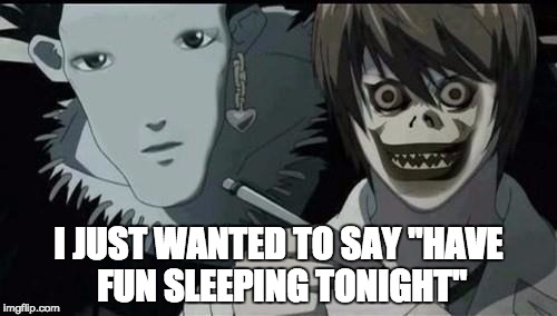 SLEEPING TONIGHT" image tagged in death note light/ryuk face swap,deat...