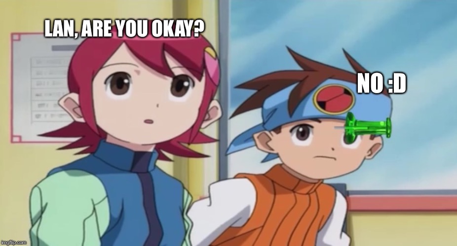 When someone throws a tack at you | LAN, ARE YOU OKAY? NO :D | image tagged in megaman nt warrior,rekt,rekt by a tack,lan fails | made w/ Imgflip meme maker