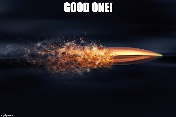 GOOD ONE! | made w/ Imgflip meme maker