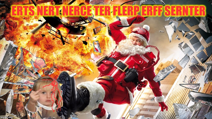 ERTS NERT NERCE TER FLERP ERFF SERNTER | made w/ Imgflip meme maker
