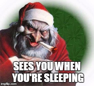 The perv! | SEES YOU WHEN YOU'RE SLEEPING | image tagged in bad santa,christmas memes | made w/ Imgflip meme maker