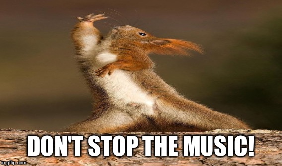 DON'T STOP THE MUSIC! | made w/ Imgflip meme maker