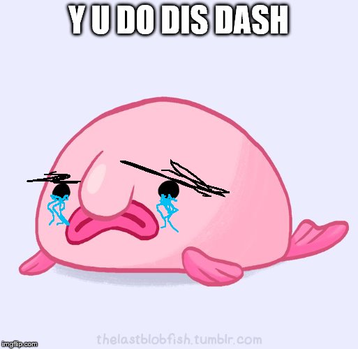 Y U DO DIS DASH | made w/ Imgflip meme maker