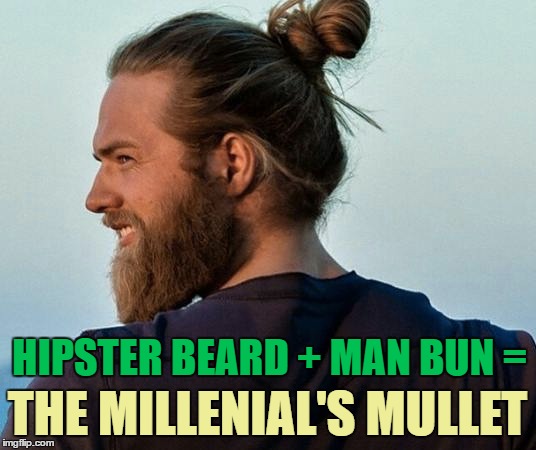 As gay as a cucumber sandwich | HIPSTER BEARD + MAN BUN =; THE MILLENIAL'S MULLET | image tagged in memes,ha gay | made w/ Imgflip meme maker