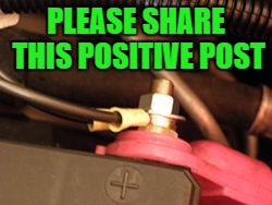 Positive Post | PLEASE SHARE THIS POSITIVE POST | image tagged in positive post | made w/ Imgflip meme maker