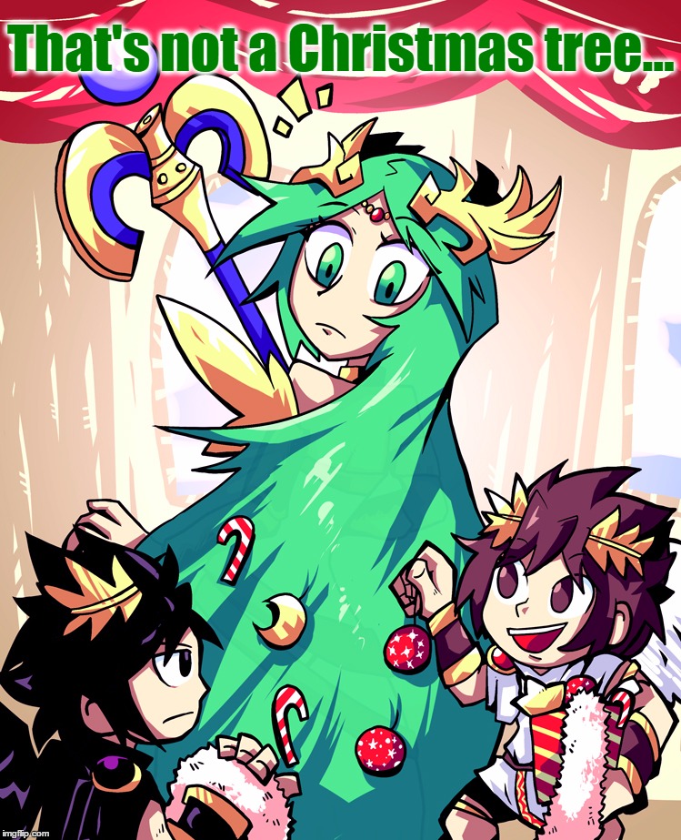 Sorry I Miss Another Day, 2 Days Left Until Christmas... | That's not a Christmas tree... | image tagged in memes,christmas,christmas tree,funny,nintendo,palutena | made w/ Imgflip meme maker