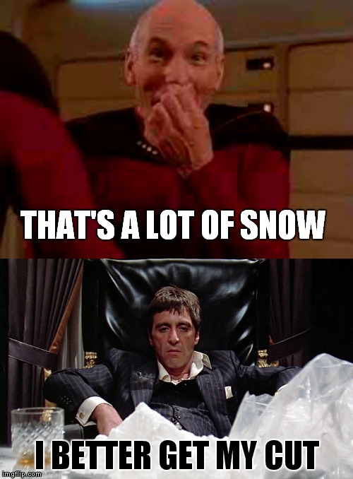 THAT'S A LOT OF SNOW I BETTER GET MY CUT | made w/ Imgflip meme maker