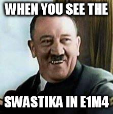 Mein Neger | WHEN YOU SEE THE; SWASTIKA IN E1M4 | image tagged in mein neger | made w/ Imgflip meme maker