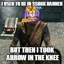 Arrow to the knee | I USED TO BE IN SSBKK BANNER; BUT THEN I TOOK ARROW IN THE KNEE | image tagged in arrow to the knee | made w/ Imgflip meme maker