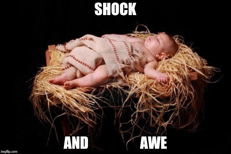 Immanuel | SHOCK; AND                   AWE | image tagged in jesus,christmas | made w/ Imgflip meme maker