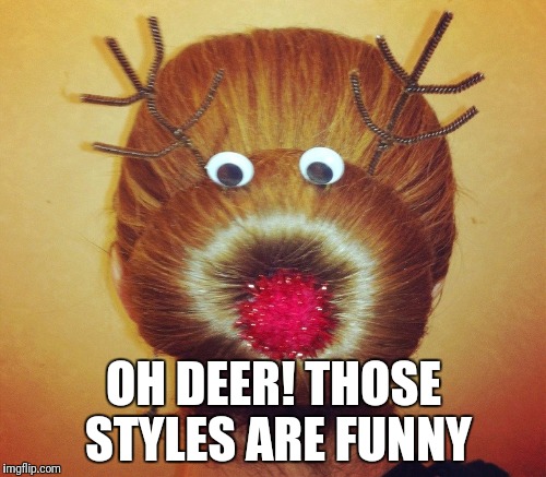 OH DEER! THOSE STYLES ARE FUNNY | made w/ Imgflip meme maker