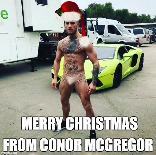 FROM CONOR MCGREGOR; MERRY CHRISTMAS | made w/ Imgflip meme maker