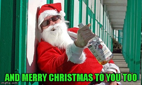 AND MERRY CHRISTMAS TO YOU TOO | made w/ Imgflip meme maker