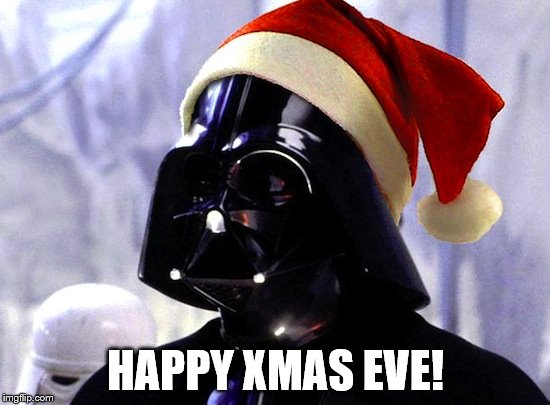 Santa Vader | HAPPY XMAS EVE! | image tagged in santa vader | made w/ Imgflip meme maker