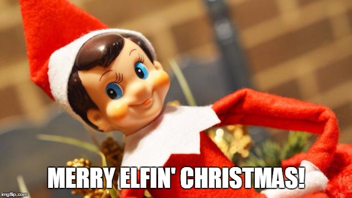 Be Safe! | MERRY ELFIN' CHRISTMAS! | image tagged in christmas elf,merry christmas | made w/ Imgflip meme maker
