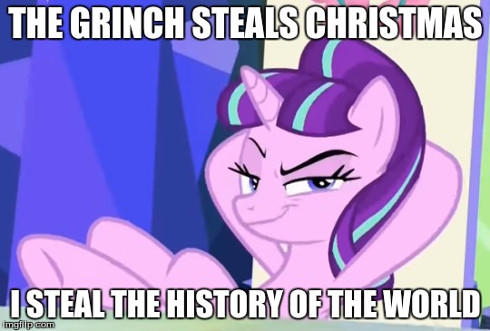 THE GRINCH STEALS CHRISTMAS; I STEAL THE HISTORY OF THE WORLD | made w/ Imgflip meme maker