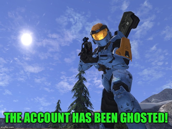 Demonic Penguin Halo 3 | THE ACCOUNT HAS BEEN GHOSTED! | image tagged in demonic penguin halo 3 | made w/ Imgflip meme maker