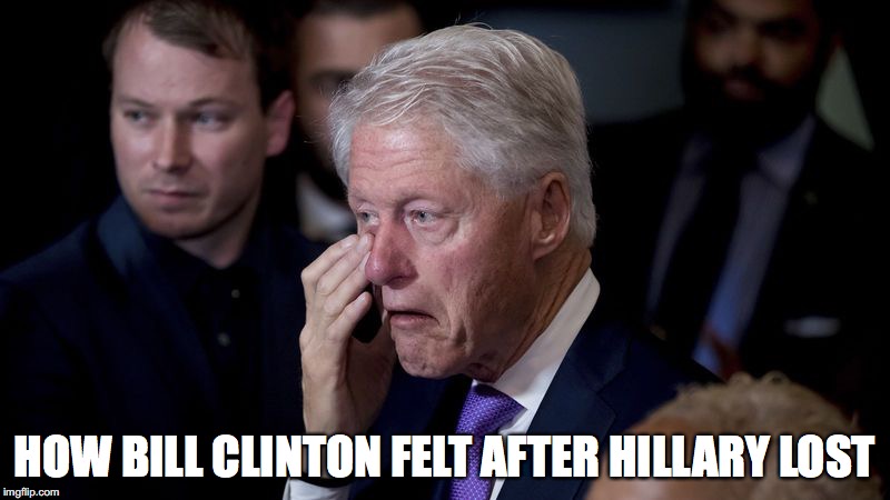 Sad Bill Clinton | HOW BILL CLINTON FELT AFTER HILLARY LOST | image tagged in bill clinton,hillary clinton 2016,memes | made w/ Imgflip meme maker