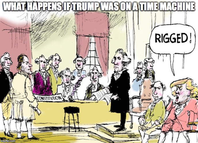 Trump in 1774 | WHAT HAPPENS IF TRUMP WAS ON A TIME MACHINE | image tagged in 1774,donald trump,memes | made w/ Imgflip meme maker