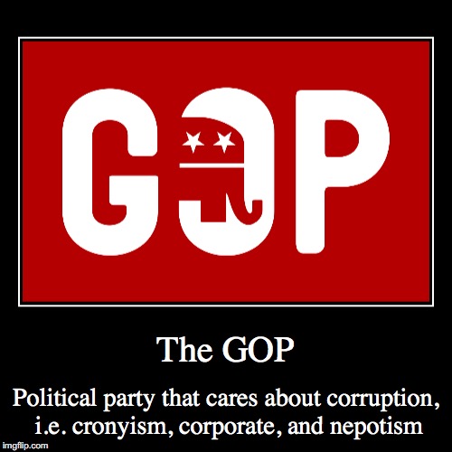 The GOP | image tagged in funny,demotivationals,gop | made w/ Imgflip demotivational maker