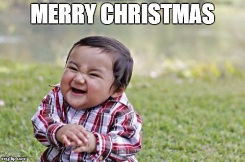 Evil Toddler | MERRY CHRISTMAS | image tagged in memes,evil toddler | made w/ Imgflip meme maker