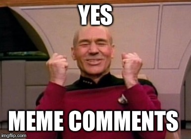 YES MEME COMMENTS | made w/ Imgflip meme maker