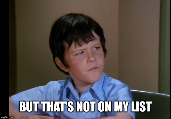 BUT THAT'S NOT ON MY LIST | made w/ Imgflip meme maker
