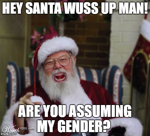 Image Tagged In Santa Clausgender Identity Imgflip 