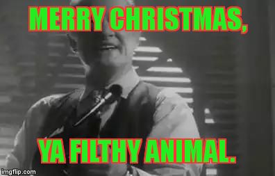 Home Alone Merry Christmas | MERRY CHRISTMAS, YA FILTHY ANIMAL. | image tagged in home alone merry christmas | made w/ Imgflip meme maker
