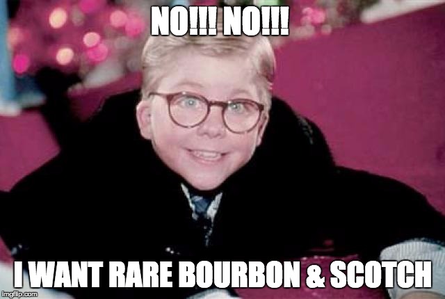 ralphie from a christmas story | NO!!! NO!!! I WANT RARE BOURBON & SCOTCH | image tagged in ralphie from a christmas story | made w/ Imgflip meme maker