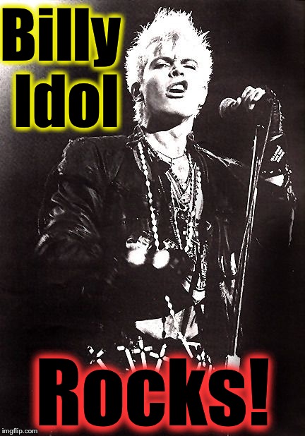 Billy Idol Rocks! | made w/ Imgflip meme maker