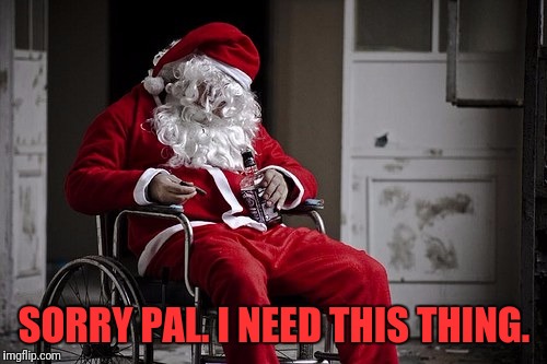 SORRY PAL. I NEED THIS THING. | made w/ Imgflip meme maker