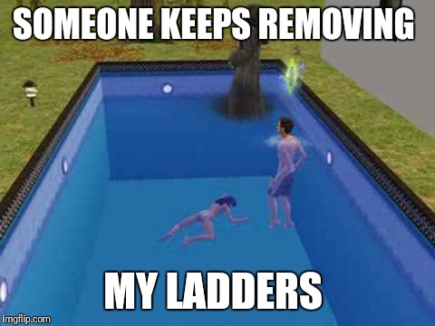 SOMEONE KEEPS REMOVING MY LADDERS | made w/ Imgflip meme maker