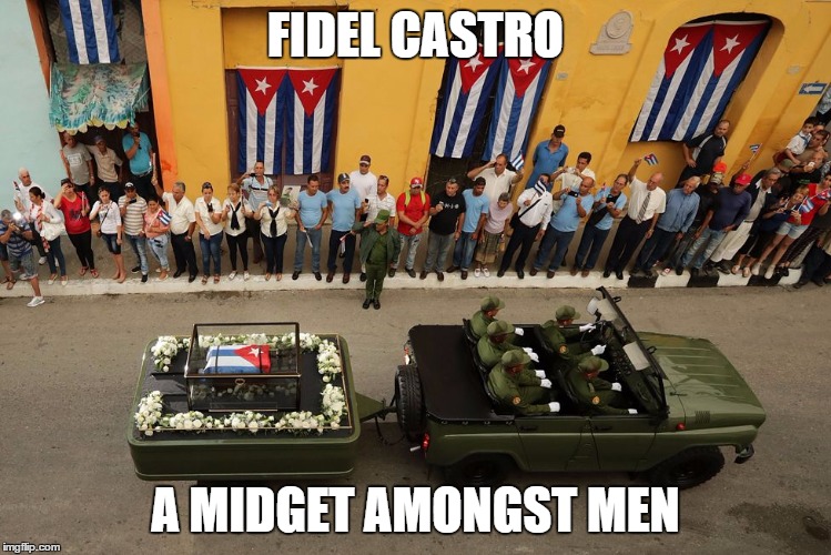 If he didn't like you, he'd head butt your knees. | FIDEL CASTRO; A MIDGET AMONGST MEN | image tagged in short man | made w/ Imgflip meme maker