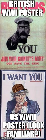 BRITISH WWI POSTER; US WWII POSTER (LOOK FAMILIAR?) | image tagged in usa,uk | made w/ Imgflip meme maker